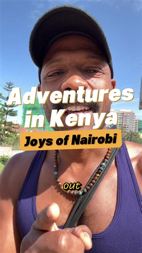 Exploring Nairobi: A Solo Traveler's Joys in Kenya