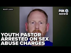 Former youth pastor arrested on sex abuse charges in Baltimore County