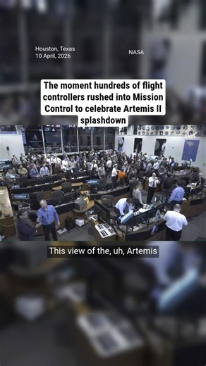 The moment hundreds of flight controllers rushed into Mission Control to celebrate Artemis II splashdown