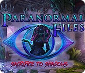 Paranormal Files: Sacrifice to Shadows | Play & Download Free Trials for PC and Mac | Big Fish Games