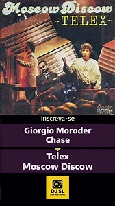Giorgio Moroder - Chase X Telex - Moscow Discow
