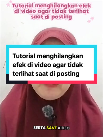 Tutorial Efektif Menghilangkan Efek Video di Posting