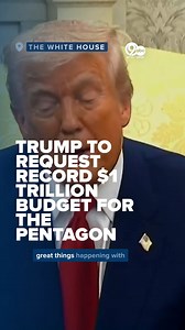 19K views · 222 reactions | RECORD-BREAKING BUDGET ASK: President Trump said on Monday that he plans to request a record $1 trillion for the Pentagon in the White House's upcoming budget. | WTVC-TV NewsChannel 9 News | Facebook