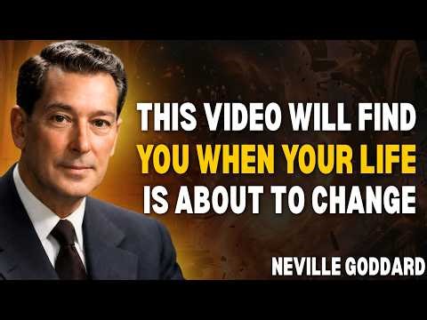 This Video Will Find You When Your Life Is About To Change | Neville Goddard
