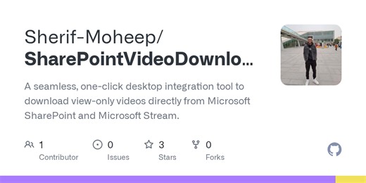 GitHub - Sherif-Moheep/SharePointVideoDownloader: A seamless, one-click desktop integration tool to download view-only videos directly from Microsoft SharePoint and Microsoft Stream.