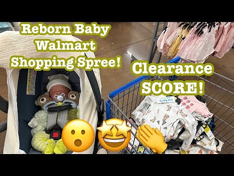 Walmart Shopping Spree With Reborn Baby Myro! New Spring And Summer Baby Stuff And Clearance!