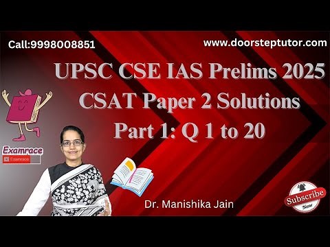 UPSC IAS Prelims CSAT Paper 2 - 2025 Solutions, Answer Key & Explanations (Q. 1 to 20) Part 1 of 4