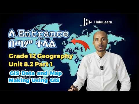 Grade 12 Geography: Unit 8 | 8.2 Part 1 | GIS Data and Map Making Using GIS