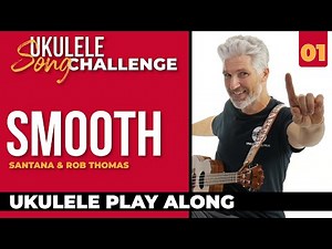 Ukulele Song Play Along | Smooth by Santana & Rob Thomas | Sing Along + Chords + Strumming