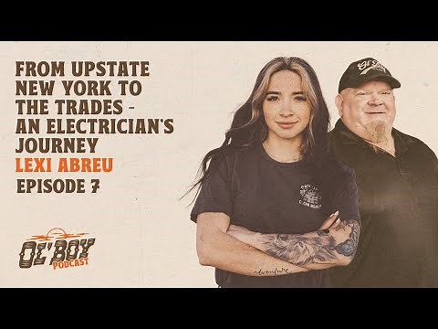 Episode 7 ~ Lexi Abreu: From Upstate New York to the Trades – An Electrician's Journey