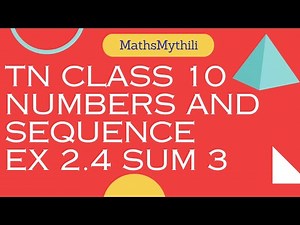 TN CLASS 10 MATHS NUMBERS AND SEQUENCES EX 2.4 SUM 3
