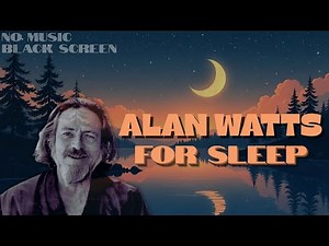 4 More Hours Of ALAN WATTS - For Sleep
