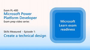Preparing for PL-400 - Create a technical design (Part 1 of 6)