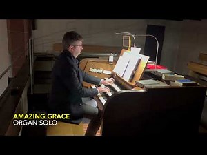 AMAZING GRACE (J. Newton), Organ solo