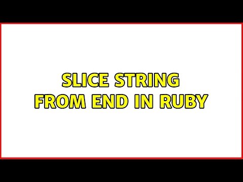 Slice string from end in Ruby (5 Solutions!!)