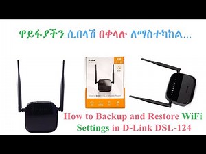 How to Backup and Restore WiFi Settings in D-Link DSL124 Router-Backup WiFi settings -DSL124-Amharic