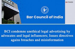 BCI condemns unethical legal advertising by advocates and legal influencers; Issues directives against breaches and misinformation