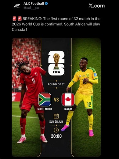 🚨BREAKING: The first round of 32 match in the 2026 World Cup. South Africa will play Canada !