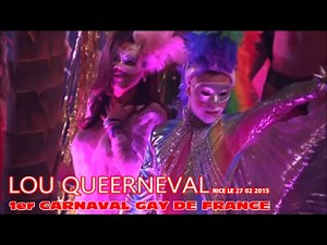 CARNAVAL DE NICE 2015 LOU QUEERNAVAL NICE LE 27 FEVRIER 2015 1er CARNAVAL GAY DE FRANCE