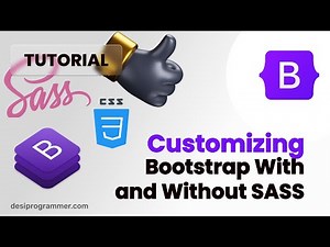 3 Ways to Customize Bootstrap | With or Without Sass | Hindi | Desi Programmer