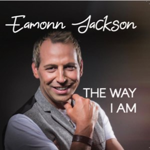 The Way I Am - Eamonn Jackson: Song Lyrics, Music Videos & Concerts