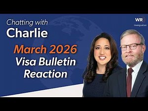 Chatting with Charlie | March 2026 Visa Bulletin Reaction (02.20.2026)