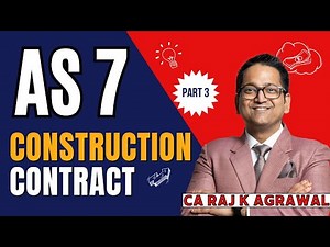 Accounting Standard 7 | Construction Contracts | Accounting | CA Raj K Agrawal