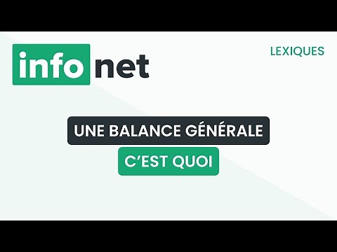 Une balance générale, c'est quoi ? (définition, aide, lexique, tuto, explication)