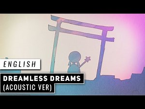 Dreamless Dreams - 𝗔𝗰𝗼𝘂𝘀𝘁𝗶𝗰 𝗩𝗲𝗿 - (English Cover)【JubyPhonic】ドリームレス・ドリームス
