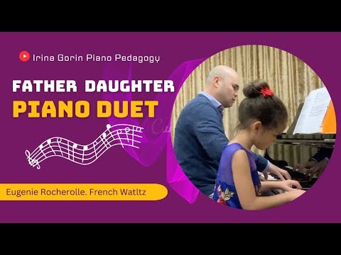 Clara (6) / Eugenie Rocherolle’s French Waltz. Father and daughter duet.