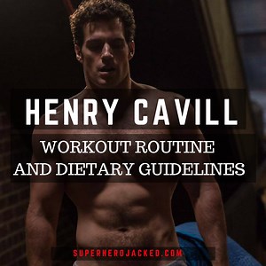 Henry Cavill Workout Routine and Diet : Train like Superman