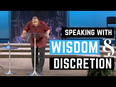 SPEAKING WITH WISDOM AND DISCRETION | Pastor Paul Sheppard