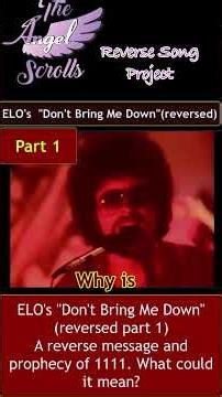 ELO Don't Bring Me Down Part 1 (reverse message) An awesome reversal with a 1111 prophecy