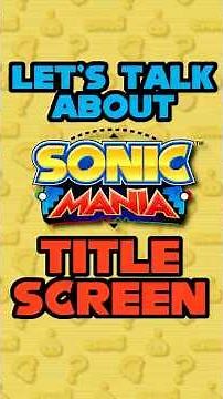 What I LOVE About Sonic Mania's Title Screen
