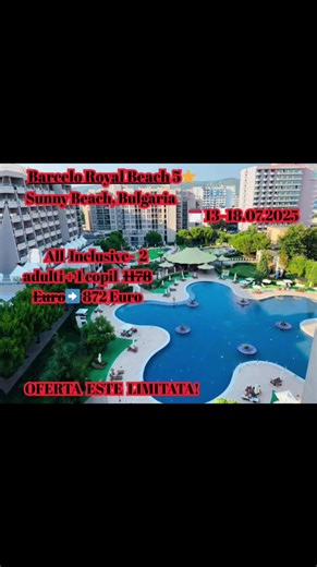 💥 EXCLUSIV - OFERTĂ LIMITATĂ! 💥 🏖️ Barceló Royal Beach 5⭐️ | Sunny Beach, Bulgaria 📅 13 - 18 Iulie 2025 | 🍴 All Inclusive 👨‍👩‍👧 2 Adulți 1 Copil 💸 Preț REDUS: 1170€ → doar 872€ ✔️ Hotel de top, în inima stațiunii ✔️ All Inclusive — zero griji, doar relaxare ✔️ Piscine, plajă, distracție și confort total ‼️ ATENȚIE! Oferta este valabilă DOAR pentru cei rapizi. Locurile sunt limitate și tariful poate crește ORICÂND! 💬 Scrie-mi ACUM pentru detalii! 📲: 0753 358 581 ✉️: ilies.marina99@gmai