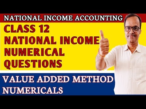 National Income Numericals Class 12 | National Income Accounting Macroeconomics | Value Added Method