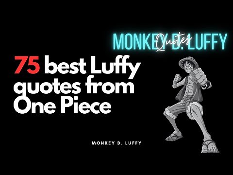 75 Best Luffy Quotes From One Piece