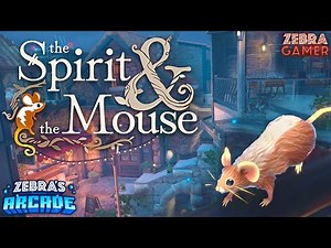 The Spirit and the Mouse Gameplay - Zebra's Arcade!