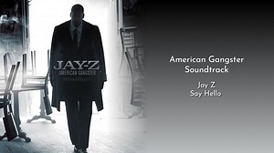 American Gangster Soundtrack - Jay-Z - Say Hello
