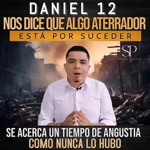 355K views · 13K reactions | ¡Daniel 12 nos Dice que Algo Aterr4dor...