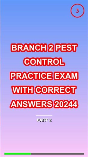 BRANCH 2 PEST CONTROL PRACTICE EXAM WITH CORRECT A