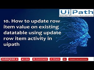 10. How to update row item value on existing datatable using update row item activity in uipath