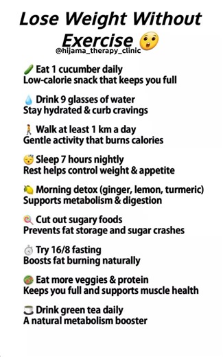 190K views · 859 reactions | Lose weight without intense workouts!  Try these easy daily habits—from eating cucumbers to drinking green tea. Small changes, big results! ✨ #WeightLossTips #NoExerciseNeeded #HealthyHabits | Hijama Therapy Clinic | Facebook
