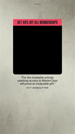 Give yourself something great: a library of lessons from the greatest minds in business, wellness, and more. Now 40% off. | MasterClass | Facebook