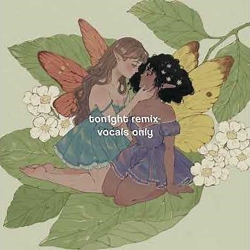 ton1ght remix - luvdes vocals only || made by cxksoul