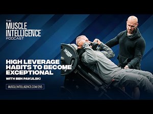 Ben Pakulski's Top Training, Nutrition, Habits, and Skills to Live an Exceptional Life