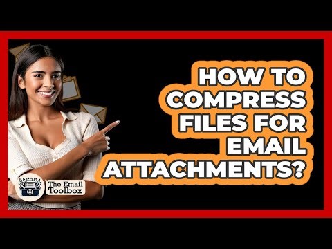 How To Compress Files For Email Attachments?