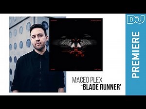 Remake ‘Blade Runner (Maceo Plex Remix)’ | DJ Mag new music premiere