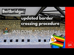 The New Zimbabwe Beitbridge Border Crossing Procedure (Overlanding Zimbabwe)