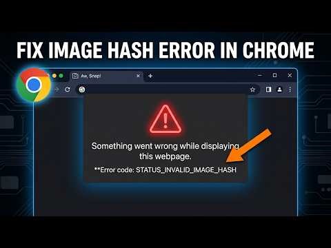 How to Fix Chrome STATUS_INVALID_IMAGE_HASH Error